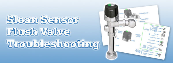 Sloan Sensor Flush Valve Troubleshooting